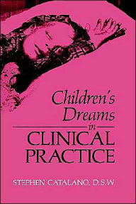Title: Children's Dreams in Clinical Practice, Author: S Catalano