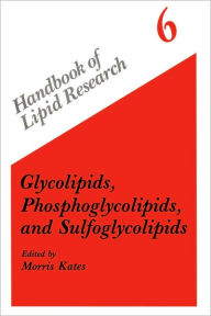 Title: Glycolipids, Phosphoglycolipids, and Sulfoglycolipids / Edition 1, Author: Morris Kates