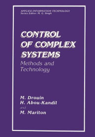 Title: Control of Complex Systems: Methods and Technology / Edition 1, Author: H. Abou-Kandil