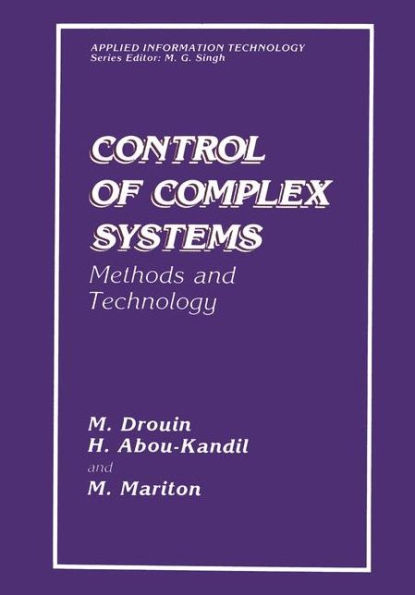 Control of Complex Systems: Methods and Technology / Edition 1