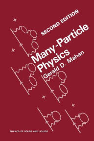 Title: Many-Particle Physics / Edition 2, Author: Gerald D. Mahan