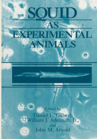 Title: Squid as Experimental Animals / Edition 1, Author: W.J.