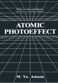 Title: Atomic Photoeffect / Edition 1, Author: M.Ya. Amusia