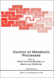 Title: Control of Metabolic Processes / Edition 1, Author: Athel Cornish-Bowden