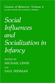 Title: Social Influences and Socialization in Infancy, Author: Michael Lewis PhD