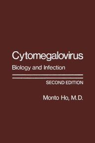 Title: Cytomegalovirus: Biology and Infection / Edition 1, Author: Monto Ho