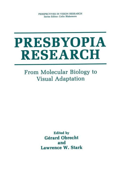 Presbyopia Research: From Molecular Biology to Visual Adaptation / Edition 1