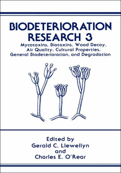 Biodeterioration Research: Mycotoxins, Biotoxins, Wood Decay, Air Quality, Cultural Properties, General Biodeterioration