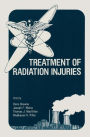 Treatment of Radiation Injuries / Edition 1