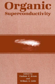 Title: Organic Superconductivity / Edition 1, Author: Vladimir Z. Kresin