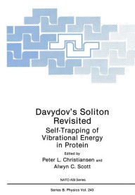 Title: Davydov's Soliton Revisited: Self-Trapping of Vibrational Energy in Protein / Edition 1, Author: Peter L. Christiansen
