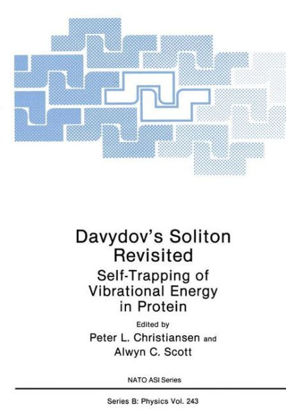 Davydov's Soliton Revisited: Self-Trapping of Vibrational Energy in Protein / Edition 1