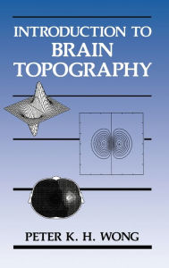 Title: Introduction to Brain Topography, Author: Peter K.H. Wong