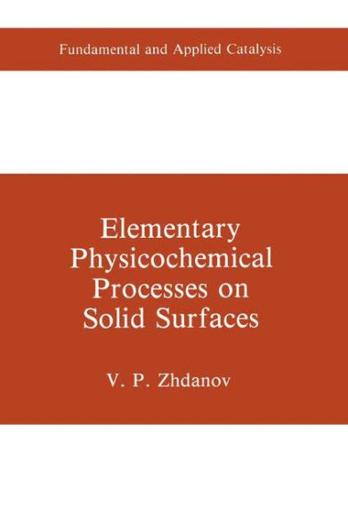 Elementary Physicochemical Processes on Solid Surfaces / Edition 1