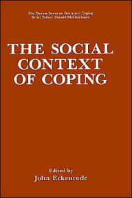 Title: The Social Context of Coping, Author: John Eckenrode