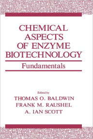 Title: Chemical Aspects of Enzyme Biotechnology: Fundamentals, Author: Thomas O. Baldwin