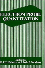Title: Electron Probe Quantitation / Edition 1, Author: K.F.J. Heinrich