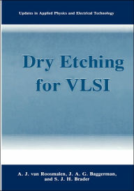 Title: Dry Etching for VLSI / Edition 1, Author: A.J. van Roosmalen