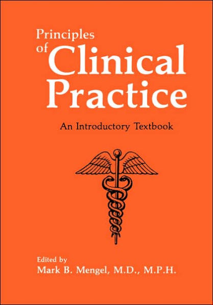 Principles of Clinical Practice: An Introductory Textbook / Edition 1