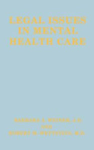 Title: Legal Issues in Mental Health Care / Edition 1, Author: B.A. Weiner