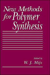 Title: New Methods for Polymer Synthesis / Edition 1, Author: W.J. Mijs
