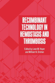 Title: Recombinant Technology in Hemostasis and Thrombosis, Author: W.N. Drohan