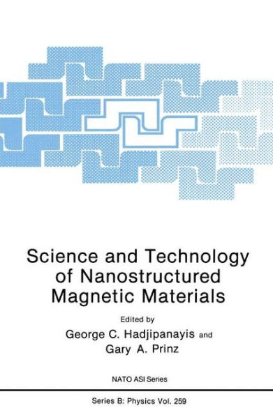Science and Technology of Nanostructured Magnetic Materials / Edition 1