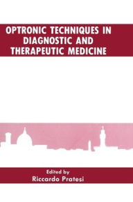Title: Optronic Techniques in Diagnostic and Therapeutic Medicine, Author: R. Pratesi