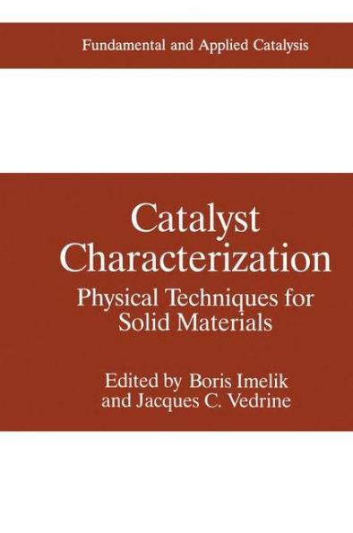 Catalyst Characterization: Physical Techniques for Solid Materials / Edition 1
