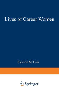 Title: Lives of Career Women, Author: Frances M. Carp