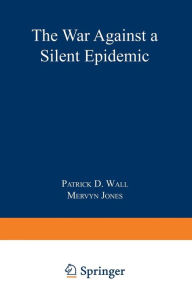 Title: Defeating Pain: The War Against a Silent Epidemic, Author: Patrick D. Wall