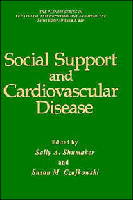 Title: Social Support and Cardiovascular Disease / Edition 1, Author: Sally A. Shumaker