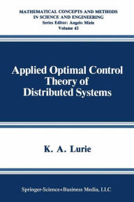 Title: Applied Optimal Control Theory of Distributed Systems / Edition 1, Author: K.A. Lurie