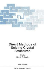 Title: Direct Methods of Solving Crystal Structures / Edition 1, Author: Henk Schenk