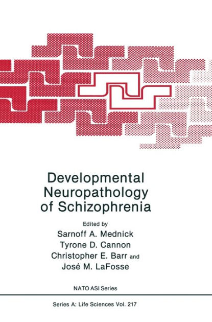 Developmental Neuropathology of Schizophrenia by Sarnoff A. Mednick ...