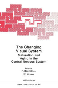 Title: The Changing Visual System: Maturation and Aging in the Central Nervous System, Author: P. Bagnoli