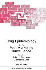 Title: Drug Epidemiology and Post-Marketing Surveillance / Edition 1, Author: Brian L. Strom
