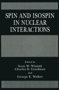 Title: Spin and Isospin in Nuclear Interactions, Author: C.D. Goodman