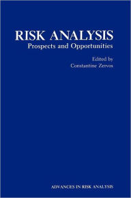 Title: Risk Analysis: Prospects and Opportunities / Edition 1, Author: Constantine Zervos