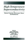 High-Temperature Superconductivity: Physical Properties, Microscopic Theory, and Mechanisms