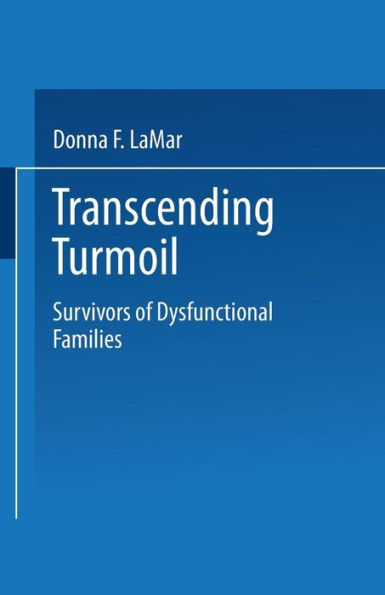 Transcending Turmoil: Survivors of Dysfunctional Families