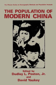 Title: The Population of Modern China / Edition 1, Author: Dudley L. Poston Jr.