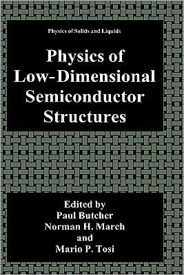 Physics of Low-Dimensional Semiconductor Structures / Edition 1