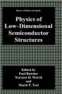 Physics of Low-Dimensional Semiconductor Structures / Edition 1