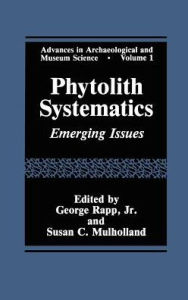Title: Phytolith Systematics: Emerging Issues / Edition 1, Author: Susan C. Mulholland