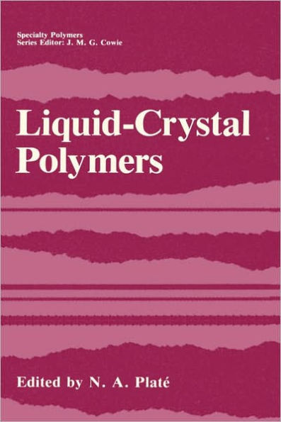 Liquid-Crystal Polymers / Edition 1