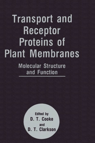 Transport and Receptor Proteins of Plant Membranes: Molecular Structure and Function