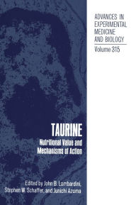 Title: Taurine 1: Nutritional Value and Mechanisms of Action, Author: J. Barry Lombardini