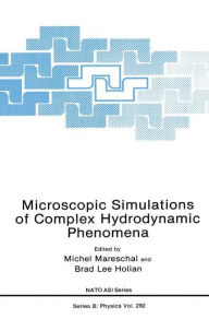 Title: Microscopic Simulations of Complex Hydrodynamic Phenomena, Author: Michel Mareschal