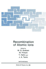 Title: Recombination of Atomic Ions, Author: W. G. Graham